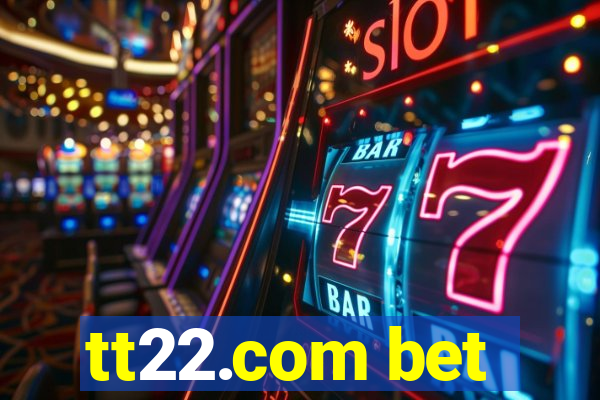 tt22.com bet